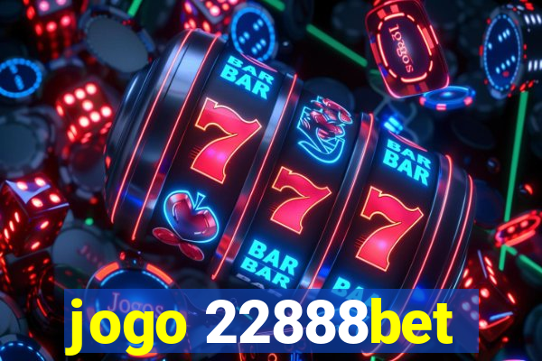 jogo 22888bet